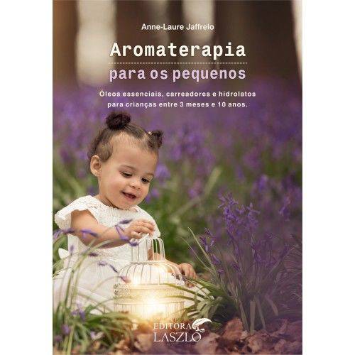 Livro - Aromaterapia para os Pequenos - Jaffreio
