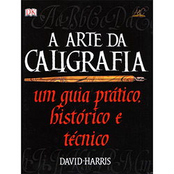 Tudo sobre 'Livro - Arte da Caligrafia, a - um Guia Prático, Histórico e Técnico'