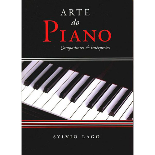 Tudo sobre 'Livro - Arte do Piano: Compositores e Intérpretes'