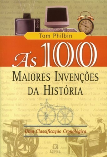 100 Maiores Invencoes da Historia, as - Uma... - Bertrand