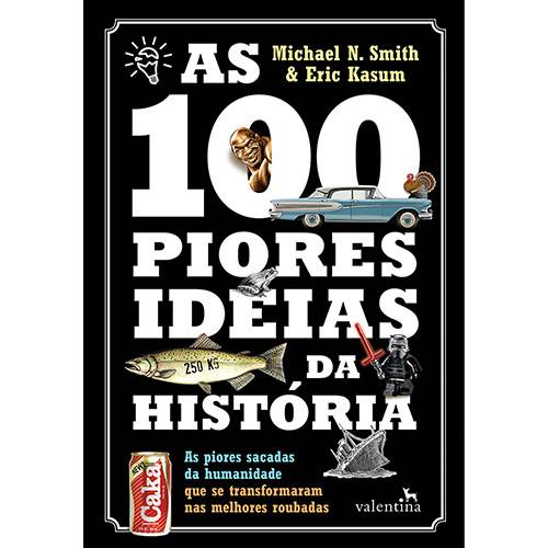 Tudo sobre 'Livro - as 100 Piores Ideias da História'