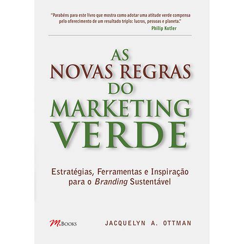 Tudo sobre 'Livro - as Novas Regras do Marketing Verde: Estratégias, Ferramentas e Inspiração para o Branding Sustentável'
