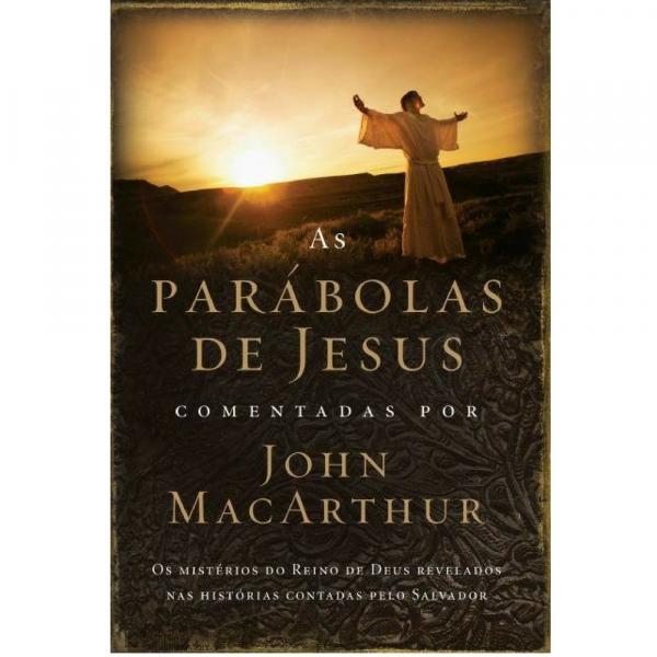 Livro - as Parábolas de Jesus Comentadas por John Macarthur