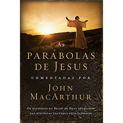 Livro - as Parábolas de Jesus Comentadas por John Macarthur