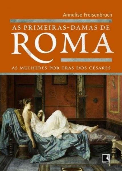 Livro - as Primeiras-damas de Roma