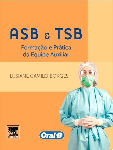 Asb e Tsb - Formacao e Pratica da Equipe Auxiliar - Elsevier - Medicina