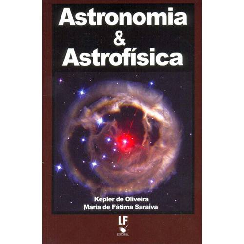 Tudo sobre 'Livro - Astronomia e Astrofísica'