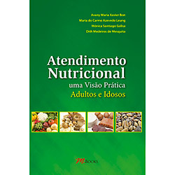 Livro - Atendimento Nutricional: uma Visão Prática - Adultos e Idosos