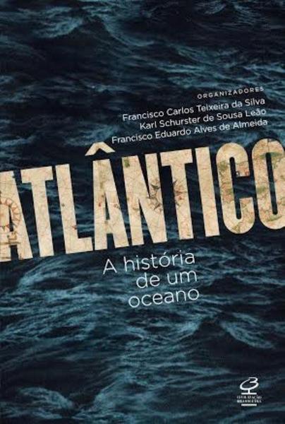 Livro - Atlântico: a História de um Oceano