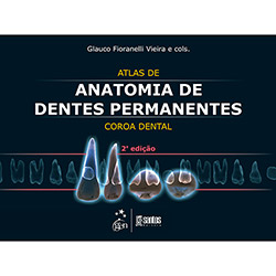 Livro - Atlas de Anatomia de Dentes Permanentes: Coroa Dental