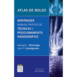 Livro - Atlas de Bolso: Bontrager Manual Prático de Técnicas e Posicionamento Radiográfico