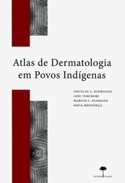 Livro - Atlas de Dermatologia em Povos Indígenas