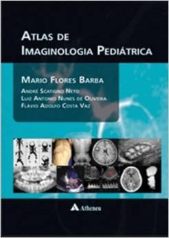 Livro - Atlas de Imaginologia Pediátrica - Barba - Atheneu