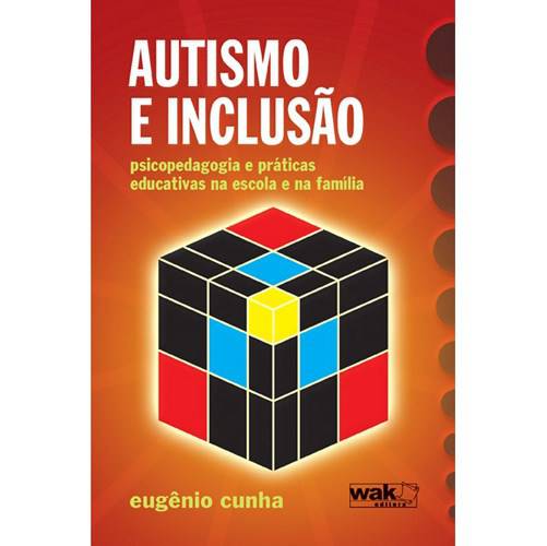 Livro - Autismo e Inclusão - Psicopedagogia e Práticas Educativas na Escola e na Família