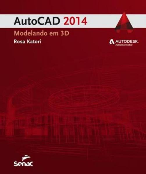 Autocad 2014: Modelando em 3d - Senac