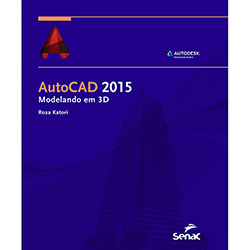 Livro - AutoCAD 2015: Modelando em 3D