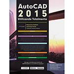 Livro - Autocad 2015: Utilizando Totalmente