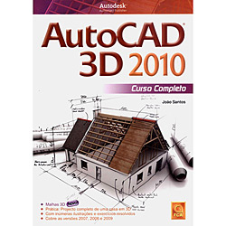 Tudo sobre 'Livro - AutoCAD 3D 2010: Curso Completo'