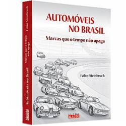 Tudo sobre 'Livro - Automóveis no Brasil - Marcas que o Tempo não Apaga'