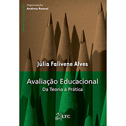 Livro - Avaliação Educacional: da Teoria à Prática - Série Educação