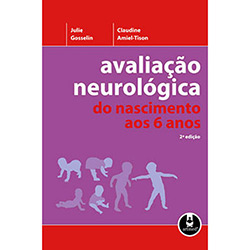 Tudo sobre 'Livro - Avaliação Neurológica - do Nascimento Aos 6 Anos'