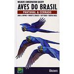 Tudo sobre 'Livro - Aves do Brasil - Pantanal e Cerrado - Português'