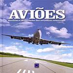 Livro - Aviões - Histórias e Curiosidades das Aeronaves Comerciais