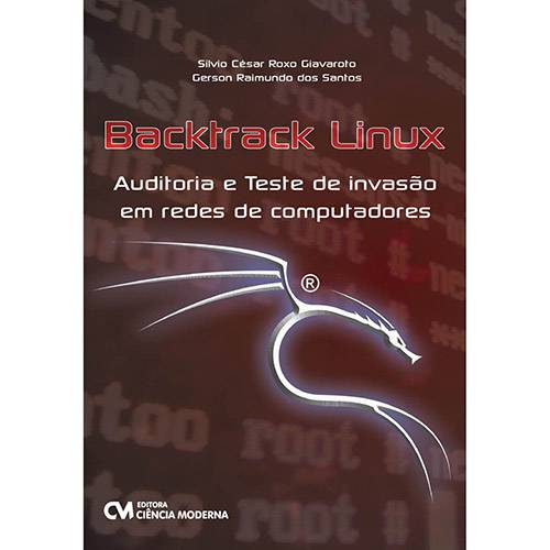 Tudo sobre 'Livro - Backtrack Linux: Auditoria e Teste de Invasão em Redes de Computadores'