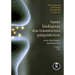 Livro - Bases Biológicas dos Transtornos Psiquiátricos - uma Abordagem Translacional