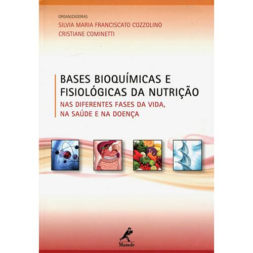 Tudo sobre 'Livro - Bases Bioquímicas e Fisiológicas da Nutrição: Nas Diferentes Fases da Vida, na Saúde e na Doença'