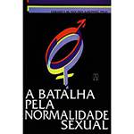 Tudo sobre 'Livro - Batalha Pela Normalidade Sexual e Homossexualismo'
