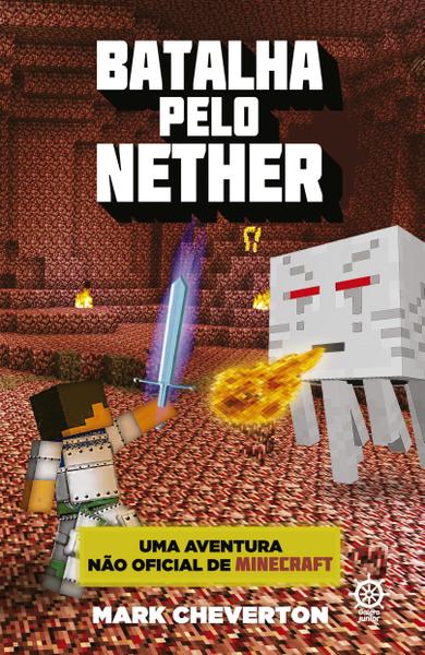 Livro - Batalha Pelo Nether (Vol. 2 uma Aventura não Oficial de Minecraft)