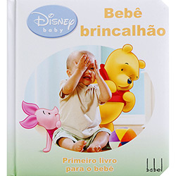 Tudo sobre 'Livro - Bebê Brincalhão - Coleção Primeiro Livro para o Bebê'