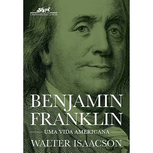 Tudo sobre 'Livro - Benjamin Franklin: uma Vida Americana'