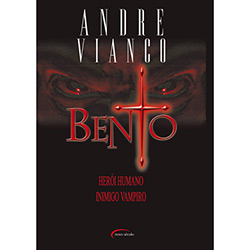 Tudo sobre 'Livro - Bento - Vianco, Andre'
