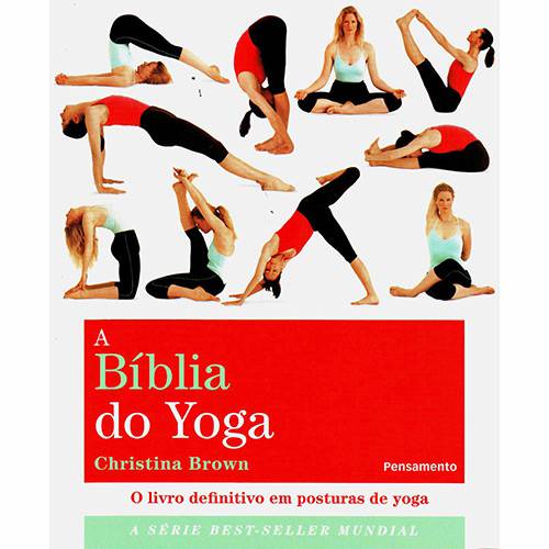 Tudo sobre 'Livro - Bíblia do Yoga, a - o Livro Definitivo em Postura de Yoga'