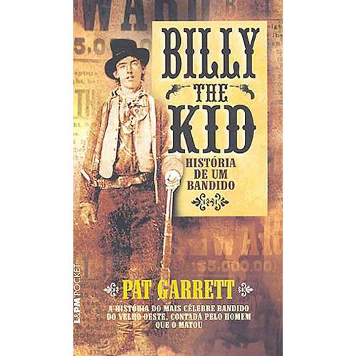Tudo sobre 'Livro - Billy The Kid: História de um Bandido'