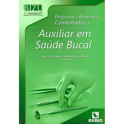 Tudo sobre 'Livro - Bizu Comentado: Perguntas e Respostas Comentadas de Auxiliar em Saúde Bucal'