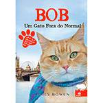 Tudo sobre 'Livro - Bob: um Gato Fora do Normal'