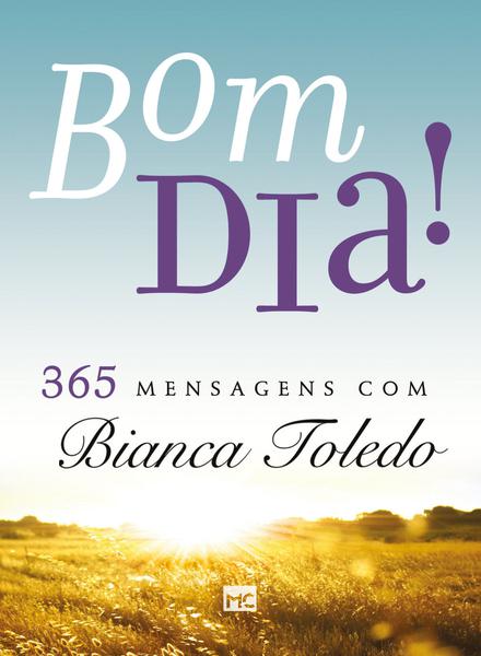 🏷️【Tudo Sobre】→ Livro - Bom Dia! 365 Mensagens com Bianca Toledo