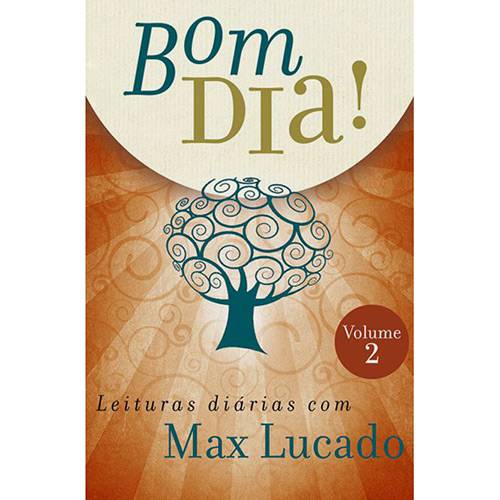 Tudo sobre 'Livro - Bom Dia! Leituras Diarias com Max Lucado - Vol.2'