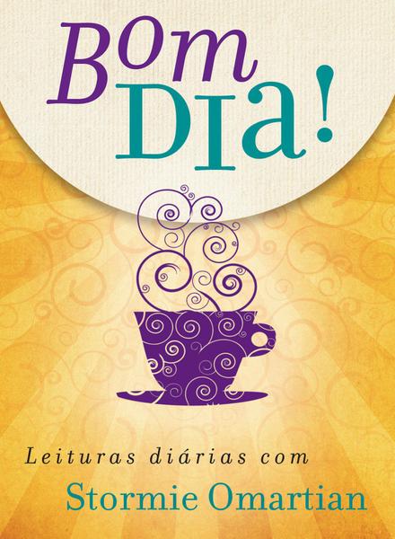 🏷️【Tudo Sobre】→ Livro - Bom Dia! Leituras Diarias com Stormie Omartian