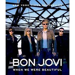 Tudo sobre 'Livro - Bon Jovi: When We Were Beautiful'