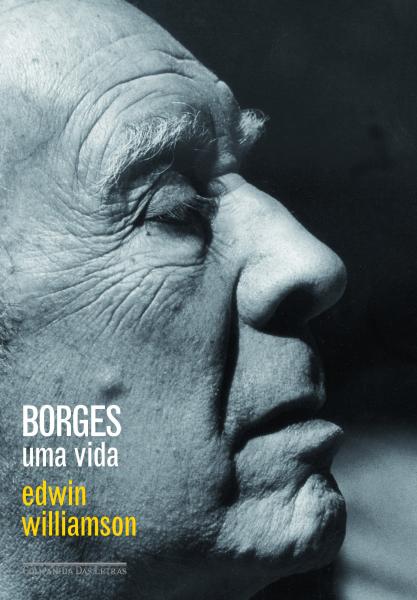 Borges - uma Vida - Companhia das Letras