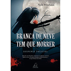 Tudo sobre 'Livro - Branca de Neve Tem que Morrer'