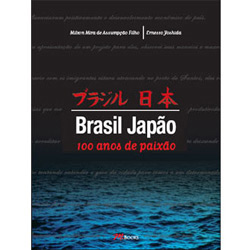 Livro - Brasil Japão - 100 Anos de Paixão