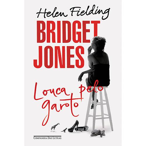 Tudo sobre 'Livro - Bridget Jones: Louca Pelo Garoto'