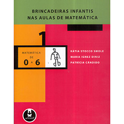 Tudo sobre 'Livro - Brincadeiras Infantis Nas Aulas de Matemática de 0 a 6 Anos'