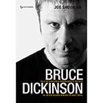Tudo sobre 'Livro - Bruce Dickinson: Altos Voos com o Iron Maiden e o Voo Solo de um dos Maiores Músicos do Heavy Metal'