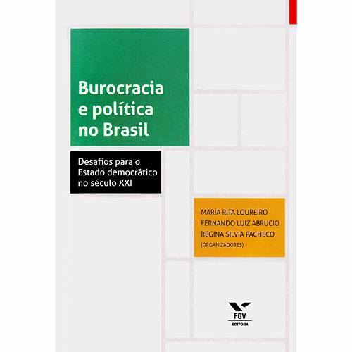 Tudo sobre 'Livro - Burocracia e Política no Brasil: Desafios para o Estado Democrático no Século XXI'